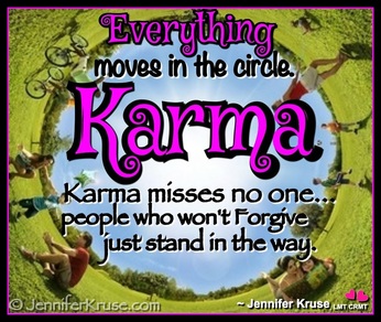 Fargo Karma Class: Everything moves in the circle. Karma misses no one... people who won't forgive just stand in the way.