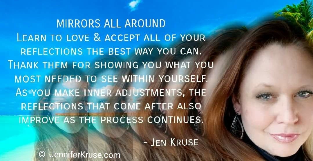 Quote: Mirrors All Around - by: Jen Kruse at JenniferKruse.com 